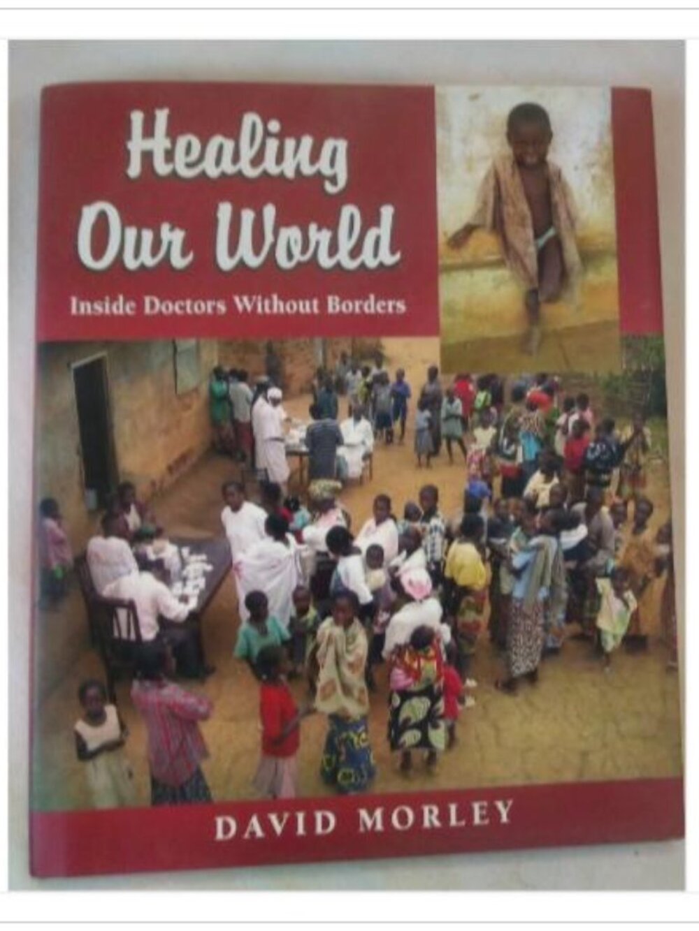 Healing Our World Inside Doctors Without Borders Fitzhenry & Whiteside 2007 PB